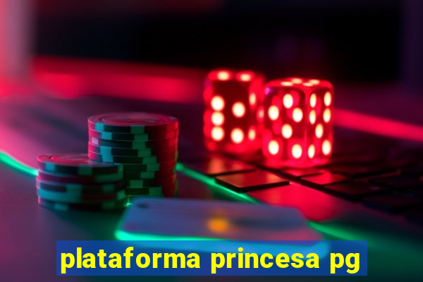 plataforma princesa pg